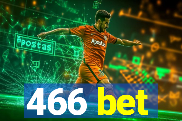 466 bet